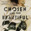 Cover Image: The Chosen and the Beautiful