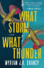 Cover Image: What Storm, What Thunder