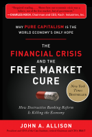 book cover for The Financial Crisis and the Free Market Cure
