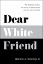 Cover Image: Dear White Friend