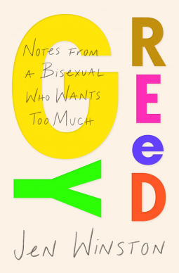 book cover for Greedy: Notes from a Bisexual Who Wants Too Much