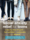 Cover Image: Social Anxiety Relief for Teens