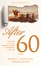 book cover for After 60: The secrets to achieving happiness, health, and fulfillment in later life - Part II