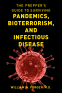 Cover Image: The Prepper's Guide to Surviving Pandemics, Bioterrorism, and Infectious Disease