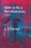 Cover Image: How to Be a Revolutionary