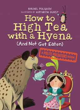 book cover for How to High Tea with a Hyena (and Not Get Eaten)