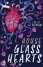 Cover Image: House of Glass Hearts