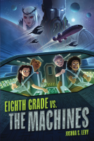 book cover for Eighth Grade vs. the Machines