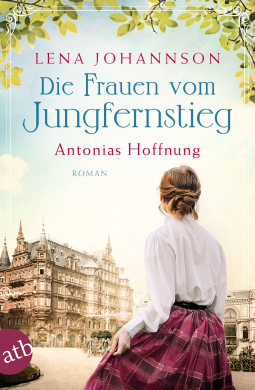 Buchcover für Die Frauen vom Jungfernstieg. Antonias Hoffnung