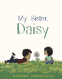 Cover Image: My Sister, Daisy