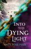 Cover Image: Into the Dying Light