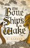 Cover Image: The Bone Ship's Wake
