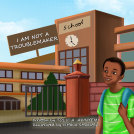 book cover for I am Not a Troublemaker