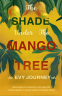Cover Image: The Shade Under The Mango Tree