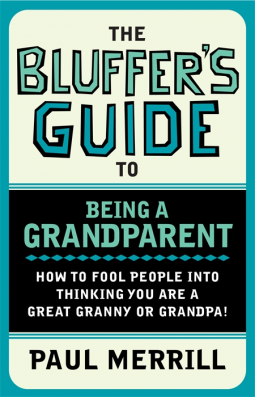 book cover for Bluffer's Guide to Being a Grandparent