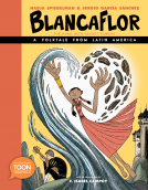 book cover for Blancaflor, The Hero with Secret Powers: A Folktale from Latin America