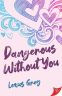 Cover Image: Dangerous Without You
