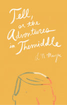 book cover for Tell, or the Adventures in Themiddle