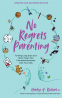 Cover Image: No Regrets Parenting, Updated and Expanded Edition
