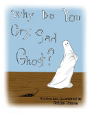 book cover for Why Do You Cry, Sad Ghost?