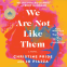 Cover Image: We Are Not Like Them