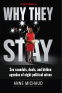Cover Image: Why They Stay: Sex Scandals, Deals, and Hidden Agendas of Eight Political Wives