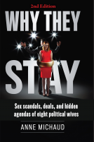 book cover for Why They Stay: Sex Scandals, Deals, and Hidden Agendas of Eight Political Wives