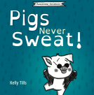book cover for Pigs Never Sweat