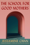 Cover Image: The School for Good Mothers