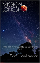 book cover for Mission Longshot: How far will you go to save one life?