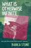 Cover Image: What Is Otherwise Infinite