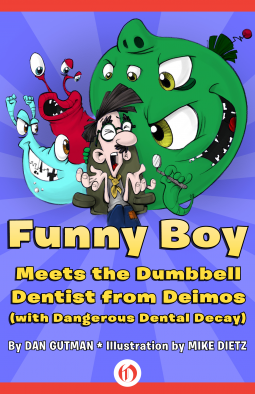 book cover for Funny Boy Meets the Dumbbell Dentist from Deimos (with Dangerous Dental Decay)