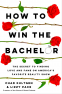 Cover Image: How to Win The Bachelor