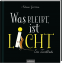 Cover: Was bleibt, ist Licht
