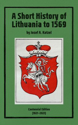 book cover for A Short History of Lithuania to 1569: Centennial Edition (1921–2021)