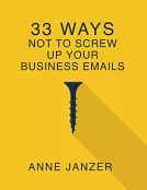 book cover for 33 Ways Not to Screw Up Your Business Emails