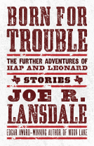 book cover for Born For Trouble: The Further Adventures of Hap and Leonard