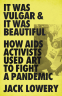 Cover Image: It Was Vulgar and It Was Beautiful