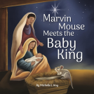 book cover for Marvin Mouse Meets the Baby King