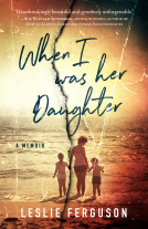 book cover for When I Was Her Daughter: A Memoir