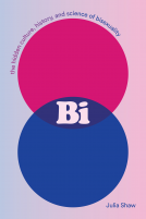 book cover for Bi: The Hidden Culture, History, and Science of Bisexuality