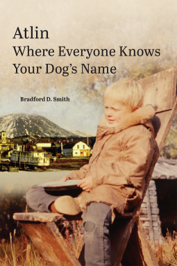 book cover for Atlin Where Everyone Knows Your Dog’s Name