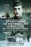 Cover Image: Eyewitness to Wehrmacht Atrocities on the Eastern Front