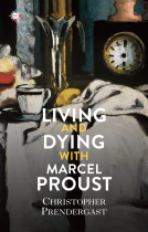 book cover for Living and Dying with Marcel Proust