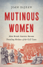Cover Image: Mutinous Women