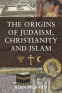 Cover Image: The Origins of Judaism, Christianity and Islam
