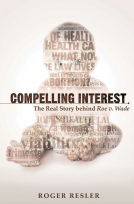 book cover for Compelling Interest: The Real Story behind Roe v. Wade