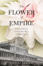 Cover Image: The Flower of Empire