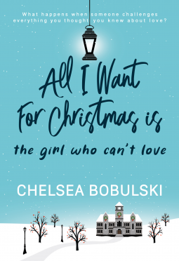 book cover for All I Want For Christmas is the Girl Who Can't Love