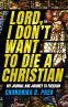 Cover Image: Lord, I Don't Want to Die a Christian